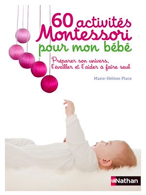 Téléchargez le livre :  60 activités Montessori pour mon bébé