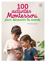 Télécharger le livre :  100 activités Montessori pour découvrir le monde