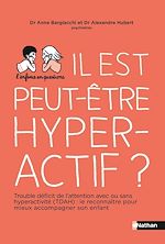 Télécharger le livre :  Il est peut-être hyperactif ? - Trouble déficit de l attention avec ou sans hyperactivité : le rec
