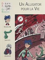 Télécharger le livre :  Un alligator pour la vie