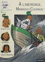 Télécharger le livre :  À l'abordage, Mamadou Courage !
