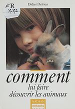 Download this eBook Comment lui faire découvrir les animaux