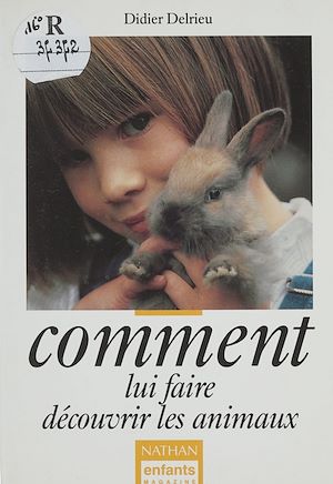 Téléchargez le livre :  Comment lui faire découvrir les animaux