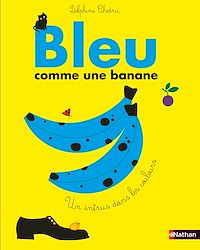 Téléchargez le livre :  Bleu comme une banane - Cherche et trouve l'intrus dans les couleurs - Dès 3 ans
