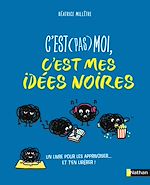 Télécharger le livre :  C'est pas moi, c'est mes idées noires - Une approche positive et bienveillante de la santé mentale des ados - dès 12 ans