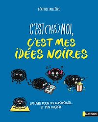 Téléchargez le livre :  C'est pas moi, c'est mes idées noires - Une approche positive et bienveillante de la santé mentale des ados - dès 12 ans
