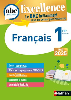 Téléchargez le livre :  Français 1re - ABC Excellence - Bac 2025 - Cours complets, Notions-clés et vidéos, Points méthode, Exercices et corrigés détaillés - EPUB