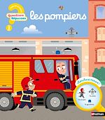 Download this eBook Questions/Réponses : Les pompiers - 7 questions illustrées pour découvrir le rôle des pompiers - dès 2 ans