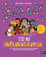 Télécharger le livre :  C'est moi l'influenceur.se - Le guide pratique en 10 chapitres pour devenir créateur de contenus - dès 13 ans