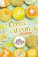 Télécharger le livre :  Les filles au chocolat - tome 10 : Coeur Citron - Roman - Dès 9 ans