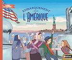 Télécharger le livre :  A bord de l'Histoire - Embarquement pour l'Amérique - Un album pour revivre la traversée de l'Atlantique et le rêve américain en 1913 - dès 7 ans