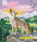 Télécharger le livre :  Nos héros les animaux - documentaire et découverte de la nature dès 7 ans