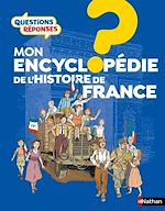 Télécharger le livre :  Questions Réponses - Mon encyclopédie de l'Histoire de France - Livre documentaire illustré pour enfants dès 7 ans