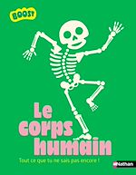 Télécharger le livre :  Le corps humain - Plus de 200 informations à découvrir de la pointe des cheveux jusqu'au bout des orteils ! - dès 7 ans