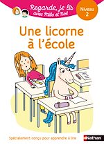 Télécharger le livre :  Regarde je lis ! Une licorne à l'école - Livre de lecture progressif pour lecteurs débutants - Dès 5 ans