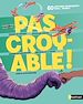 Télécharger le livre :  Pas croyable ! - 60 histoires incroyables mais vraies qui défient l'imagination ! - À découvrir dès 8 ans