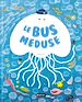 Télécharger le livre :  Le bus méduse - un album tendre et malicieux pour découvrir la vie des océans à bord d'une petite méduse à partir de 4 ans