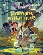 Télécharger le livre :  Le clan du chaudron : La chevalière des Marais puants - La quête héroïque d'une fille déterminée - Etoile filante - Dès 7 ans