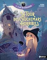 Télécharger le livre :  Le clan du chaudron : La tour des cauchemars horribles - Un roman sur le courage face aux peurs - Etoile filante - Dès 7 ans