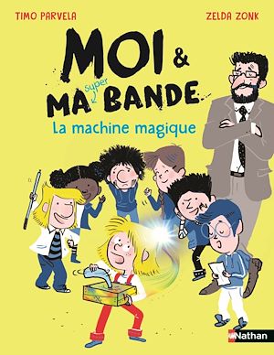 Download the eBook: Moi et ma super bande - La machine magique - Aventures et fous rires à l'école ! - Dès 7 ans