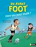 Télécharger le livre :  En avant foot : Hors jeu pour Malik ? - Roman football jeunesse - 7 à 11 ans