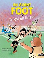 Télécharger le livre :  En avant foot, on est en finale ! - Quand le fair-play affronte la triche - Etoile filante - De 7 à 11 ans