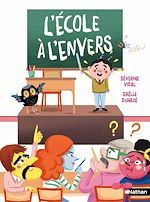 Télécharger le livre :  L'École à l'envers - Quand les enfants deviennent maîtres - Roman illustré 7-11 ans
