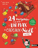 Télécharger le livre :  24 MOYENS POUR AVOIR UN MAX DE CADEAUX À NOËL (OU PAS!) - 24 petits chapitres à lire comme un calendrier de l'Avent avec un poster et des stickers pour enfants - Dès 7 ans