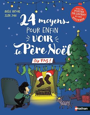 Téléchargez le livre :  24 moyens pour enfin voir le père Noël (ou pas !) - Roman de l'avent hilarant à partir de 7 ans - Avec poster de l'avent et stickers
