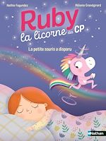 Télécharger le livre :  Ruby la licorne du CP - La petite souris a disparu - Livre Enfant dès 6 ans- Lune Bleue