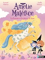 Télécharger le livre :  Amélie Mélfice - La licorne et la pierre de lune - Une aventure magique où l'impossible devient réalité ! Dès 6 ans