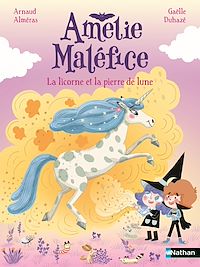 Téléchargez le livre :  Amélie Mélfice - La licorne et la pierre de lune - Une aventure magique où l'impossible devient réalité ! Dès 6 ans