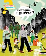 Download this eBook C'est quoi la guerre ? Questions/Réponses - 40 questions adaptées pour comprendre les conflits du monde - Dès 7 ans