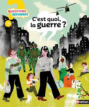 Download the eBook: C'est quoi la guerre ? Questions/Réponses - 40 questions adaptées pour comprendre les conflits du monde - Dès 7 ans