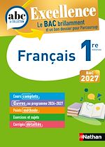 Download this eBook Français 1re - ABC Excellence - Bac 2027 - Cours complets, Notions-clés et vidéos, Points méthode, Exercices et corrigés détaillés