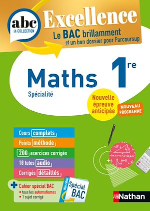 Download the eBook: Maths 1re - ABC Excellence - Bac 2027 - Programme de première - Enseignement de spécialité - Cours complets, Notions-clés et vidéos, Points méthode, Exercices et corrigés détaillés