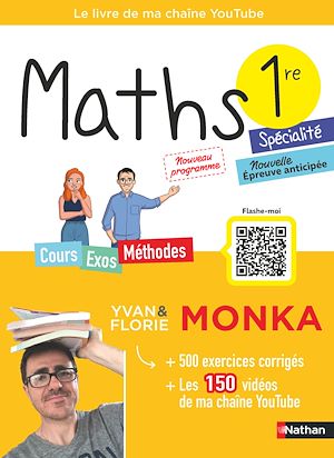 Download the eBook: Maths 1re avec Yvan & Florie Monka - Le livre de ma chaîne Youtube - Programme de Première - Enseignement de spécialité - Bac 2027