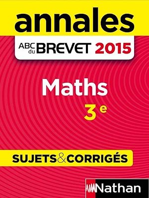 Download the eBook: Annales ABC du BREVET 2015 Maths 3e - Sujets & corrigés