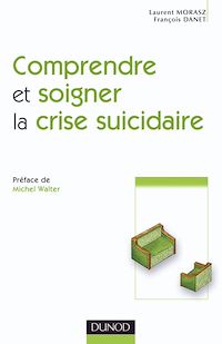Téléchargez le livre :  Comprendre et soigner la crise suicidaire