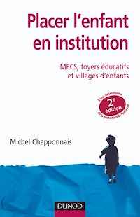 Téléchargez le livre :  Placer l'enfant en institution - 2e éd.