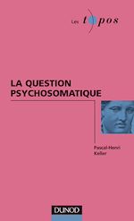 Télécharger le livre :  La question psychosomatique