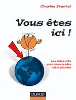 Télécharger le livre :  Vous êtes ici ! Les idées clés pour comprendre la Terre
