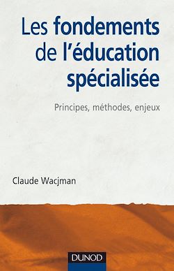 Télécharger le livre :  Les fondements de l'éducation spécialisée - Principes, méthodes, enjeux