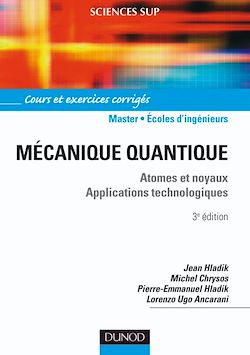 Télécharger le livre :  Mécanique quantique - 3ème édition - Atomes et noyaux. Applications technologiques