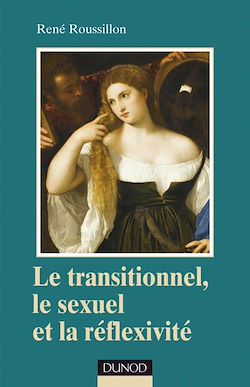 Télécharger le livre :  Le transitionnel, le sexuel et la réflexivité