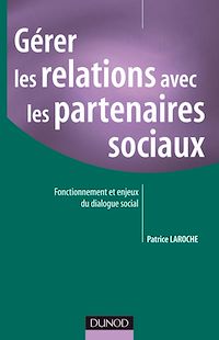 Téléchargez le livre :  Gérer les relations avec les partenaires sociaux