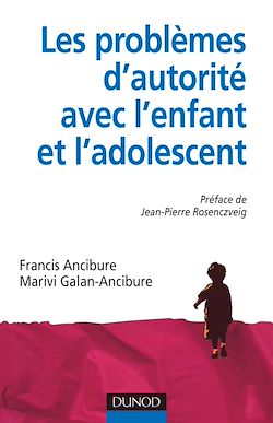 Télécharger le livre :  Les problèmes d'autorité avec l'enfant et l'adolescent