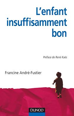 Télécharger le livre :  L'Enfant « insuffisamment bon »