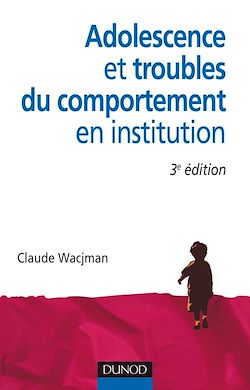 Télécharger le livre :  Adolescence et troubles du comportement en institution - 3e édition
