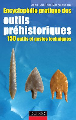 Télécharger le livre :  Encyclopédie pratique des Outils préhistoriques
